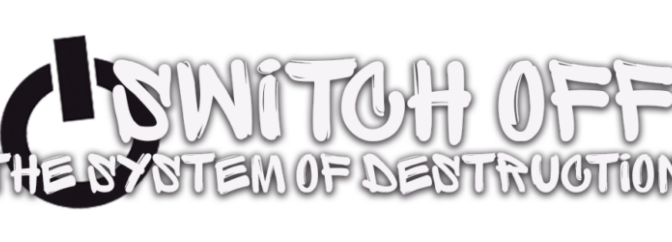 Switch off!  – the system of destruction
